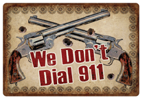 Tin Sign - We Don't Dial 911, 12" x 17"
