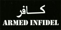 Armed Infidel Black and White 4"x8"- Sticker