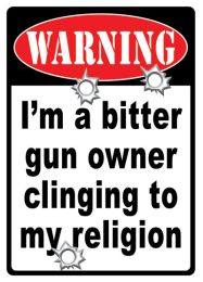 Warning I'm A Bitter Gun Owner - Tin Sign